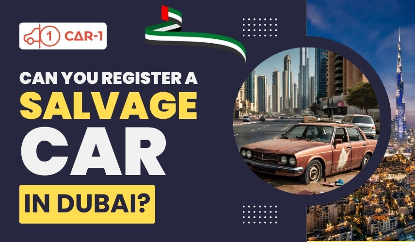 blogs/Can you register a salvage car in Dubai